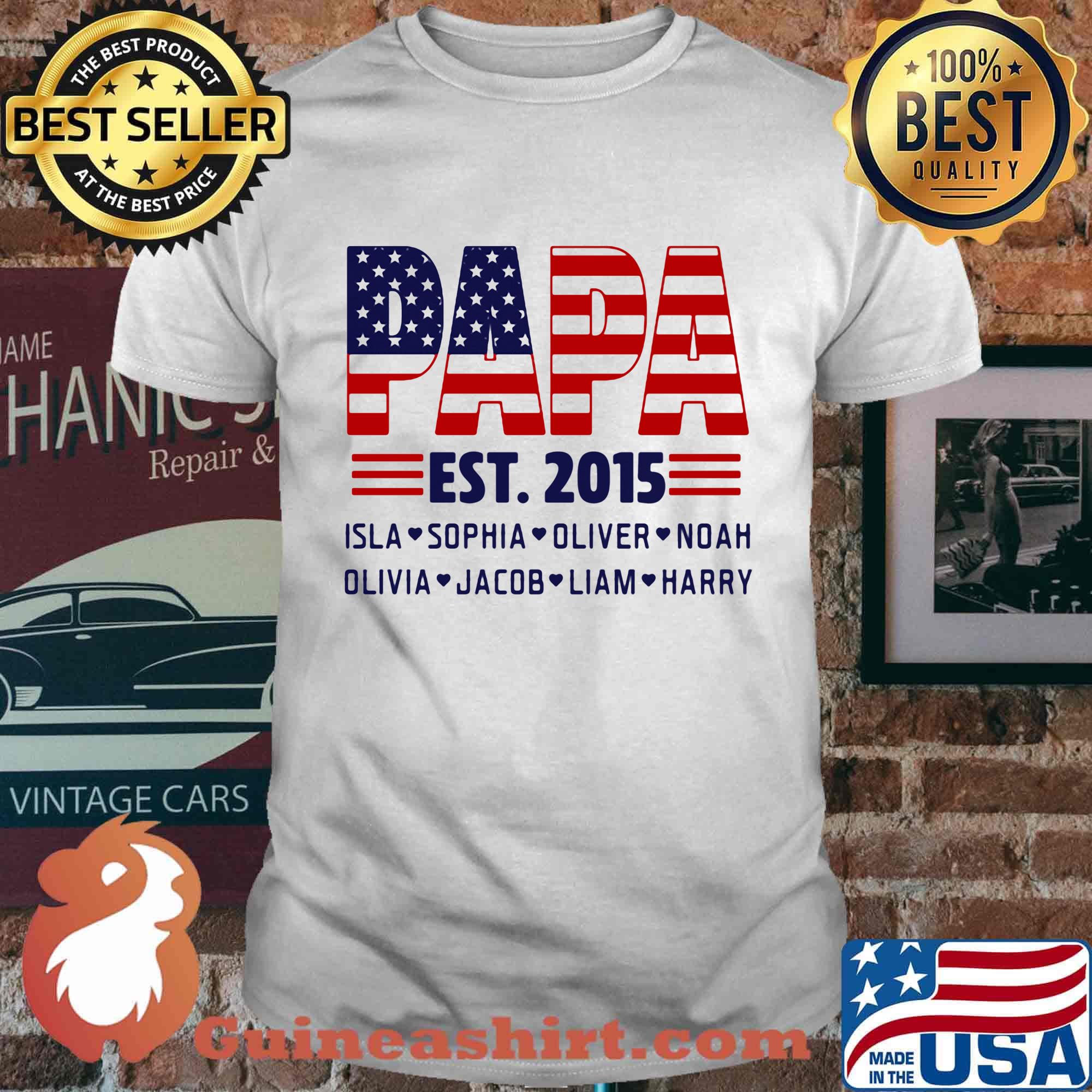 Papa Est.2015 Isla Sophia Oliver Noah Olivia Jacob Liam Harry American Flag Independence Day Shirt
