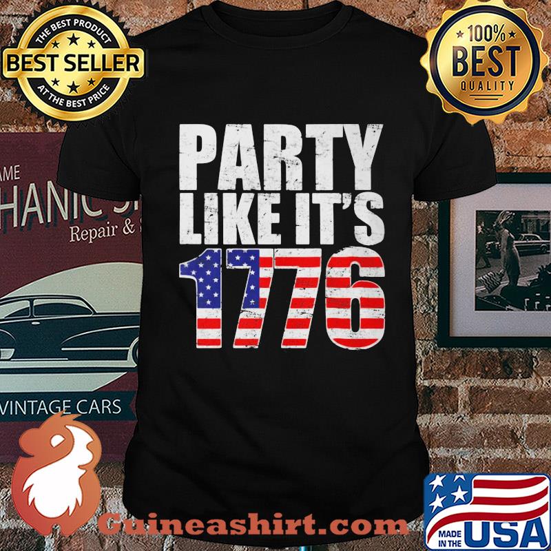 Party like it's 1776 american flag independence day shirt