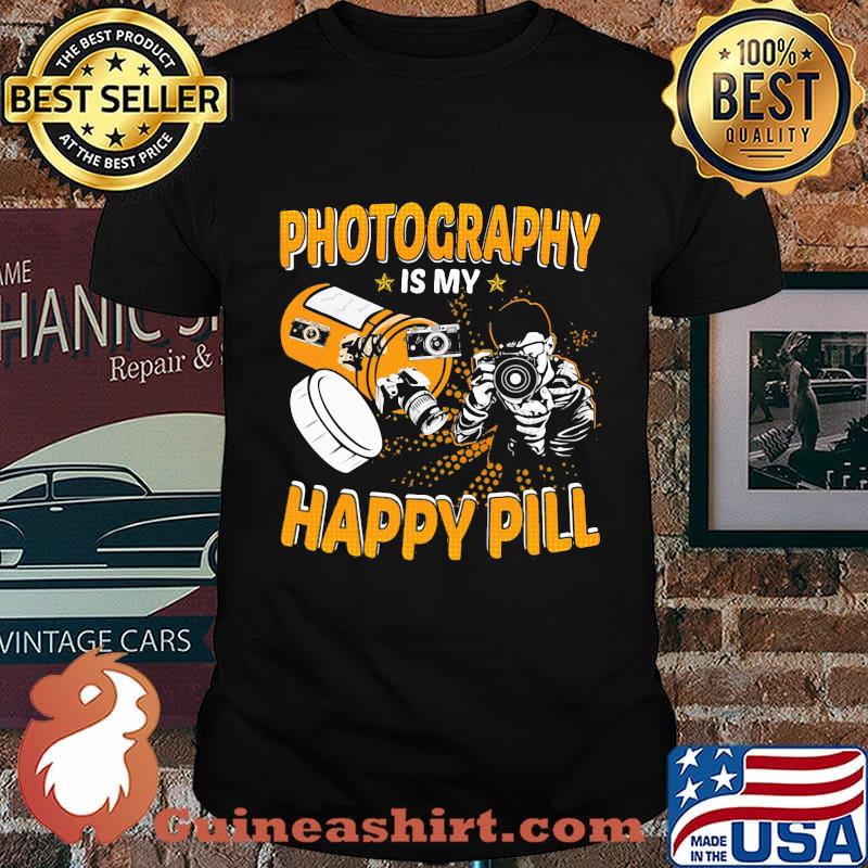 Photography Is My Happy Pill Shirt