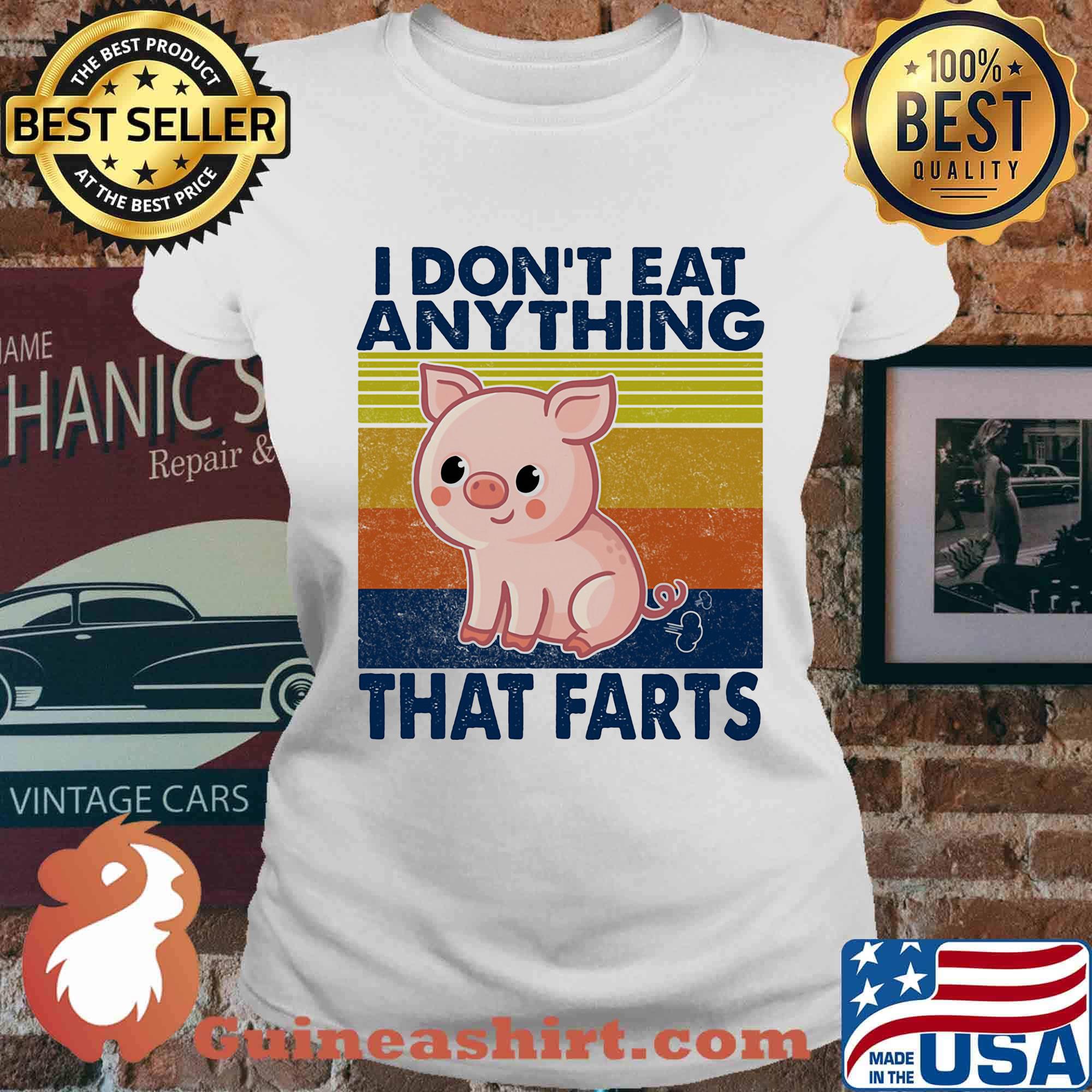 Pig i don't eat anything that farts vintage retro s Ladies tee