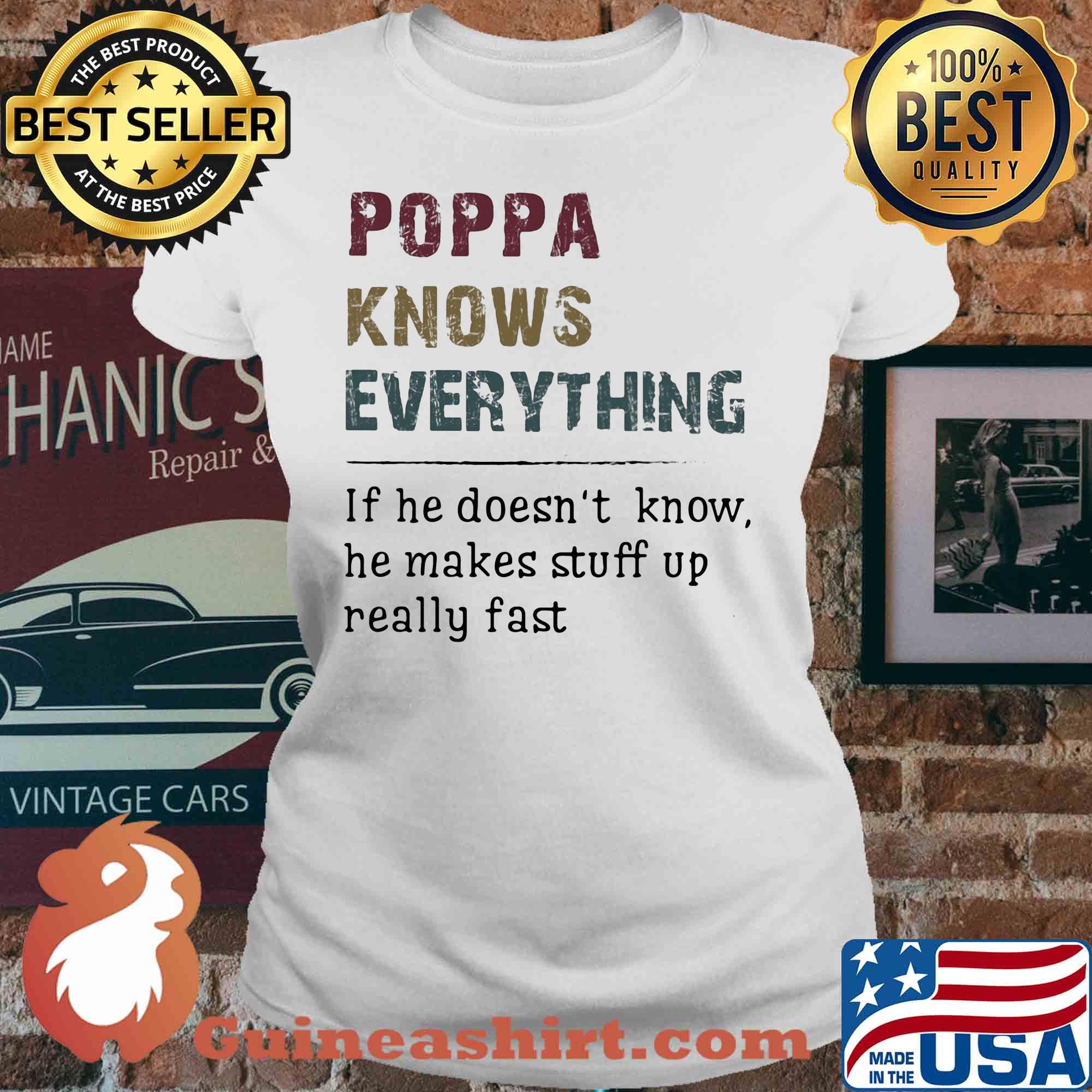 Poppa knows everything if he doesn't know he makes stuff up really fast s V-neck