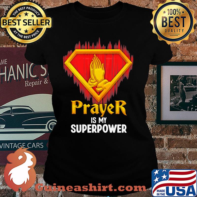 Prayer is my superpower light s Ladies tee