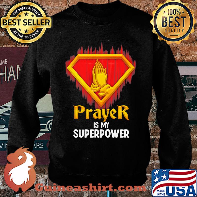 Prayer is my superpower light s Sweater