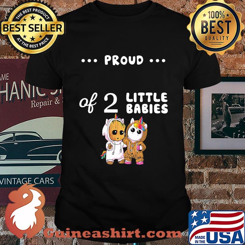Proud of 2 little babies groot and unicorn shirt