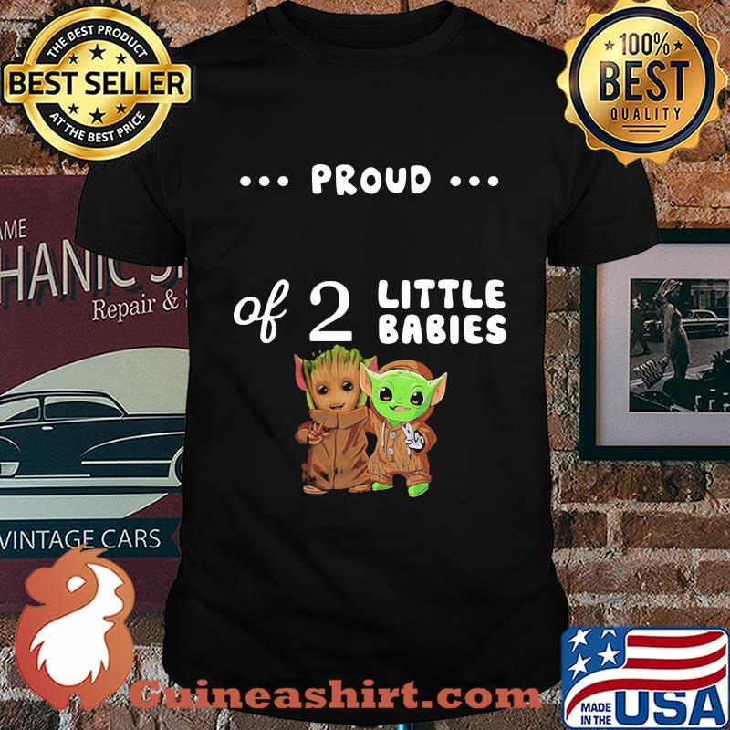 Proud of 2 little babies groot and yoda shirt