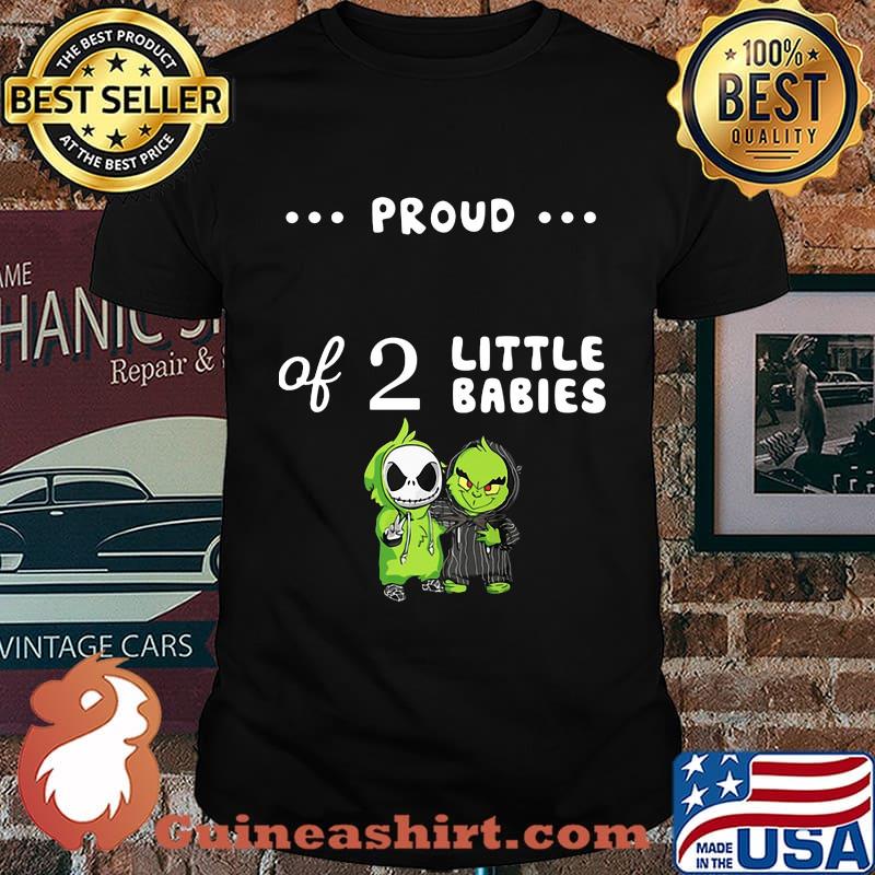Proud of 2 little babies jack skellington and grinch shirt