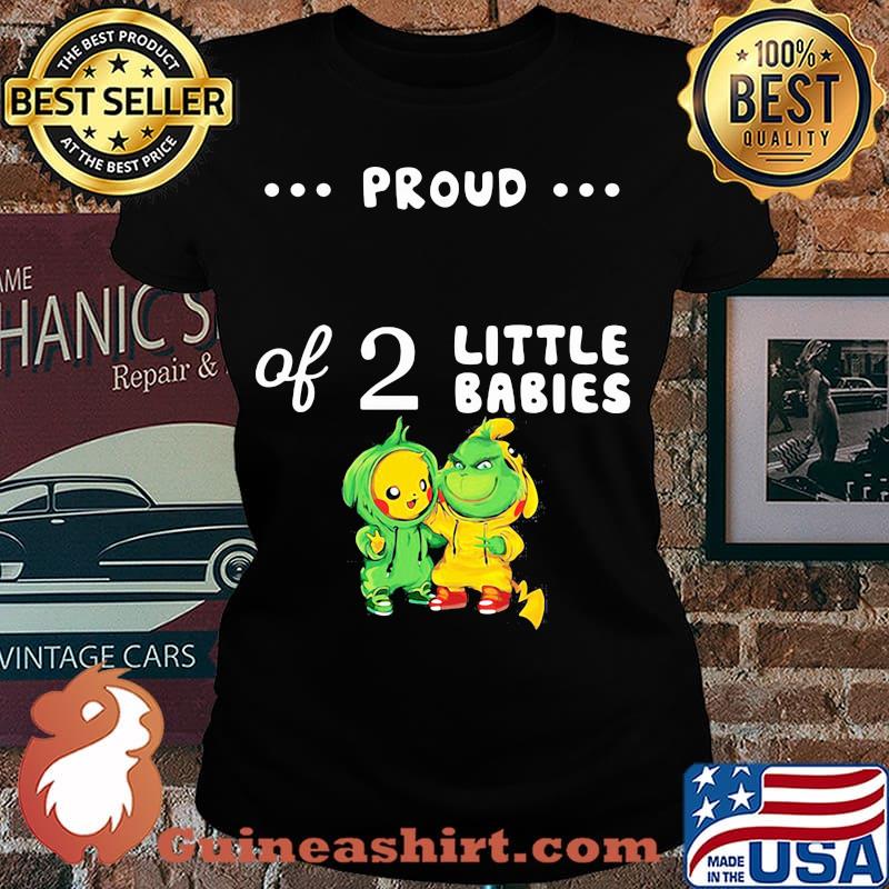 Proud of 2 little babies pokemon and grinch s Laides tee