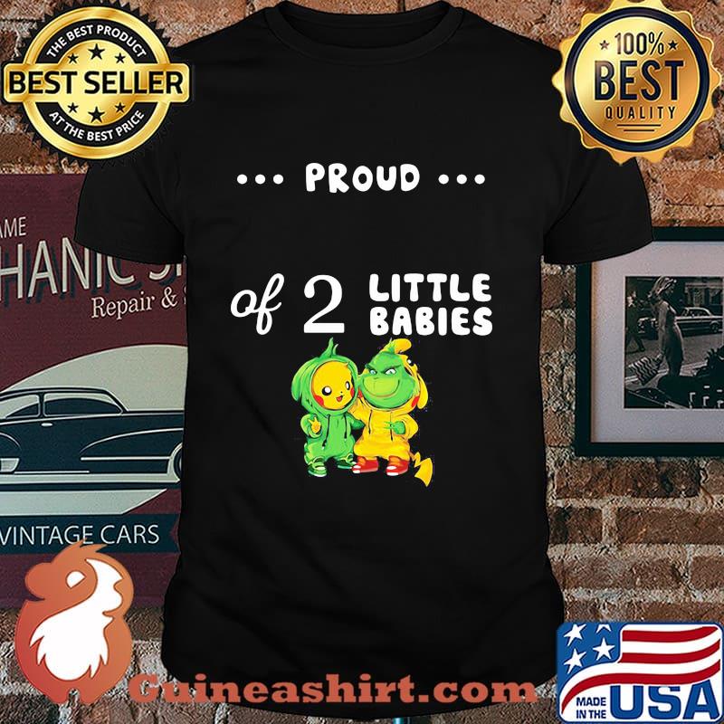 Proud of 2 little babies pokemon and grinch shirt