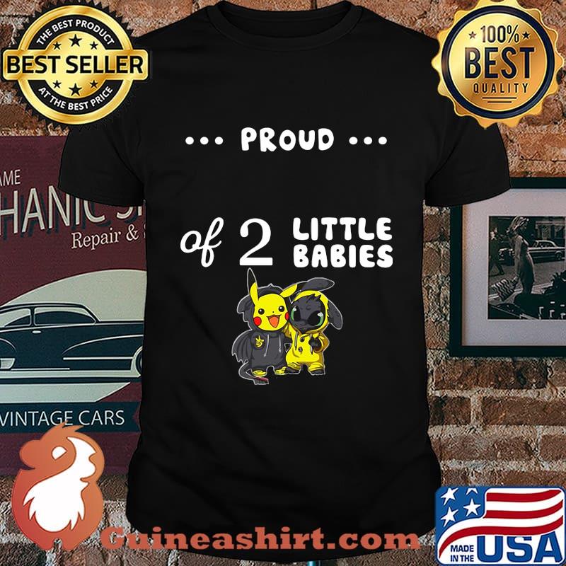 Proud of 2 little babies pokemon and toothless shirt