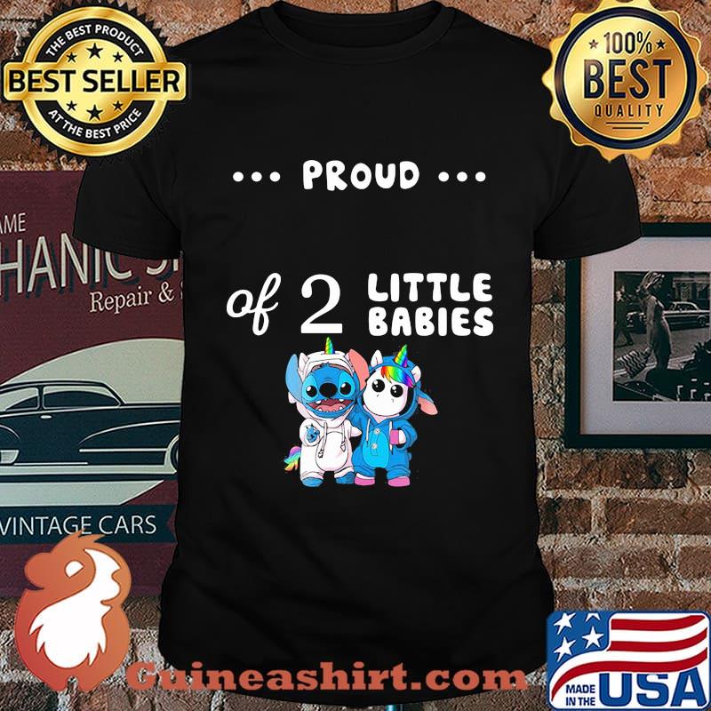 Proud of 2 little babies stitch and unicorn shirt