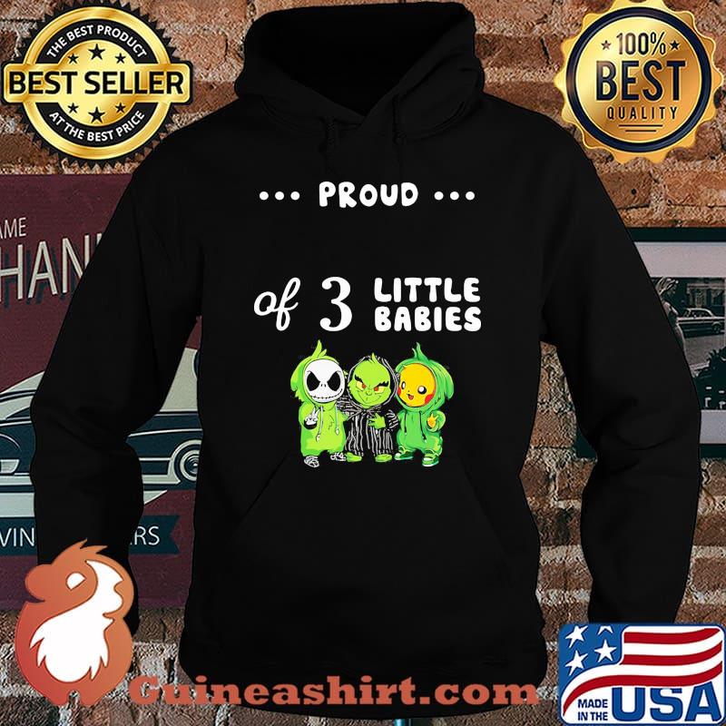 Proud of 3 little babies jack skellington grinch and pokemon s Hoodie
