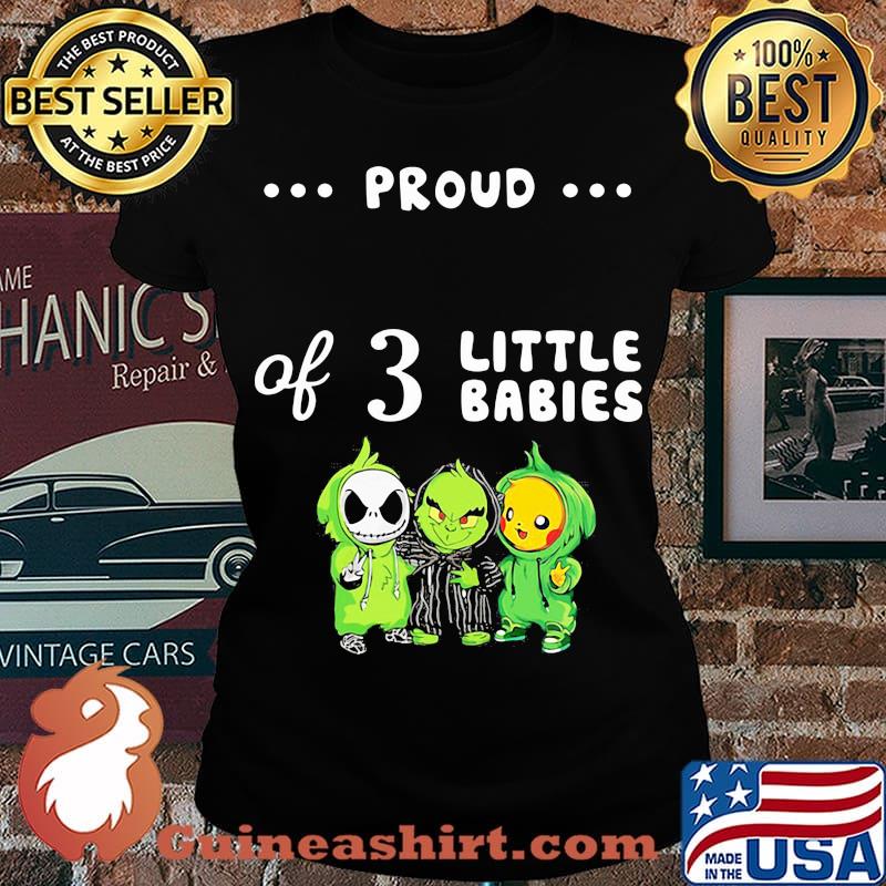 Proud of 3 little babies jack skellington grinch and pokemon s Laides tee