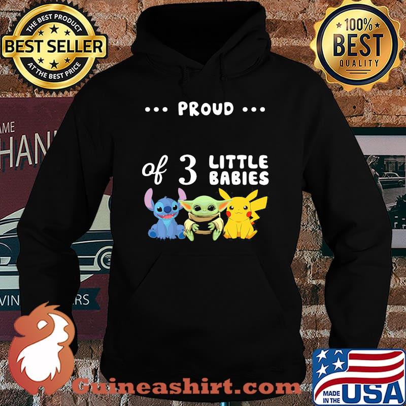 Proud of 3 little babies stitch baby yoda and pokemon s Hoodie