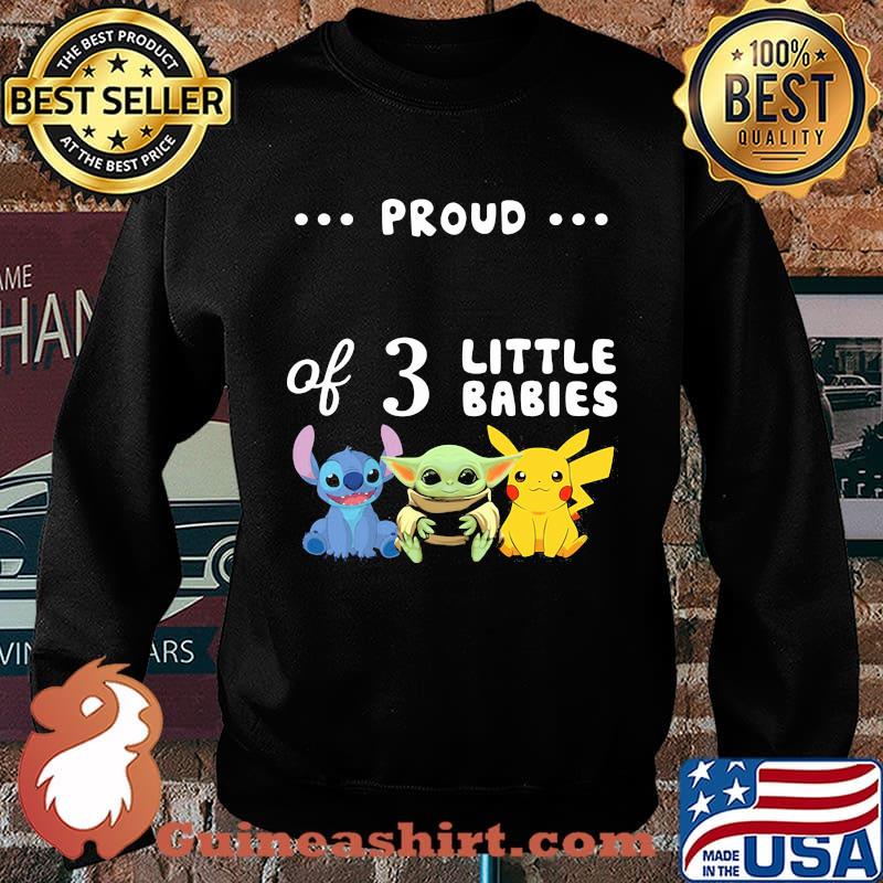 Proud of 3 little babies stitch baby yoda and pokemon s Sweater