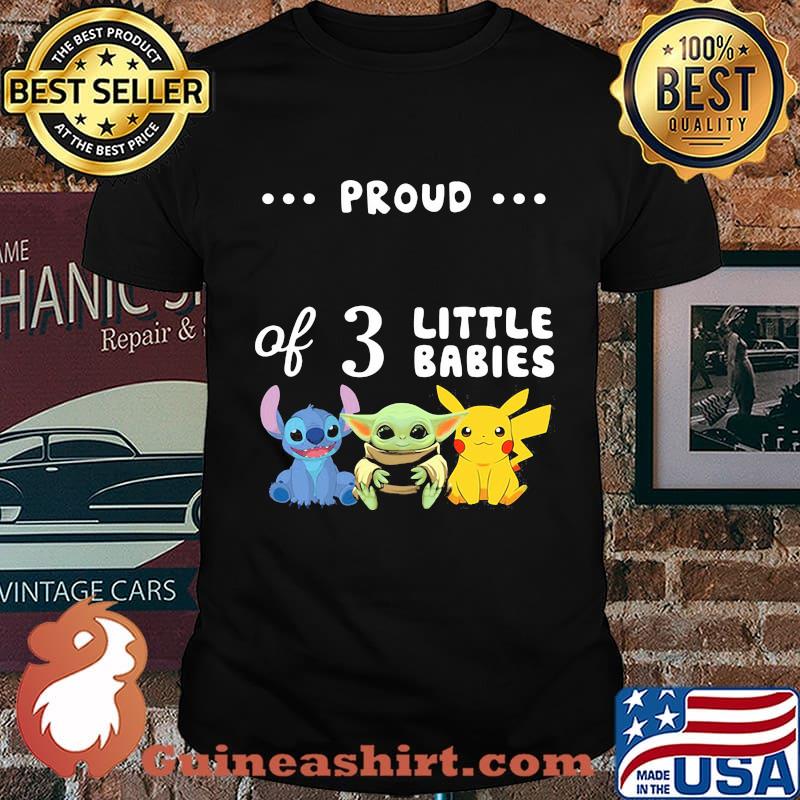 Proud of 3 little babies stitch baby yoda and pokemon shirt