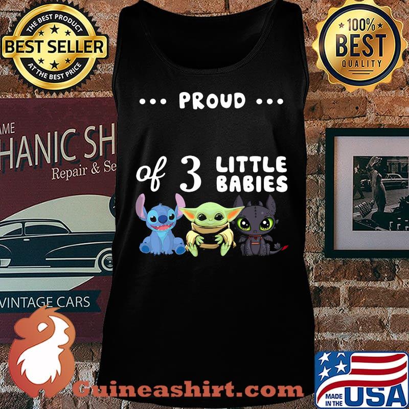 Proud of 3 little babies stitch baby yoda and toothless s Tank top