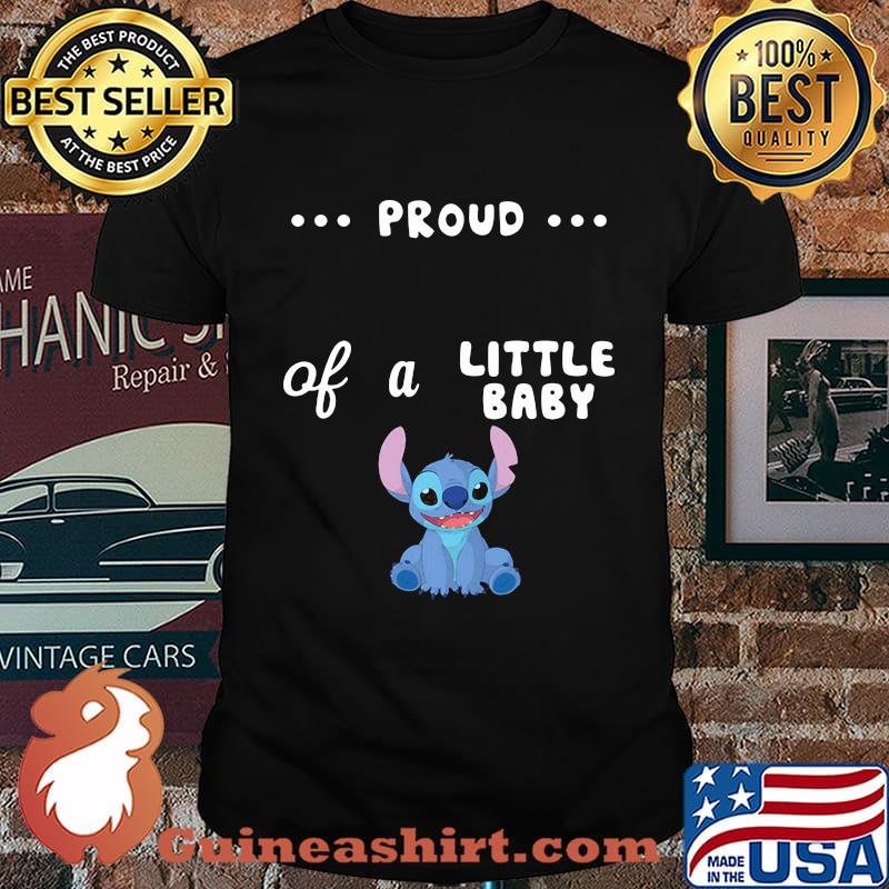 Proud of a little baby stitch shirt