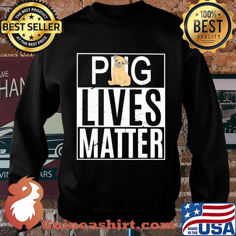 Pug Lives Matter Dog Shirt Sweater