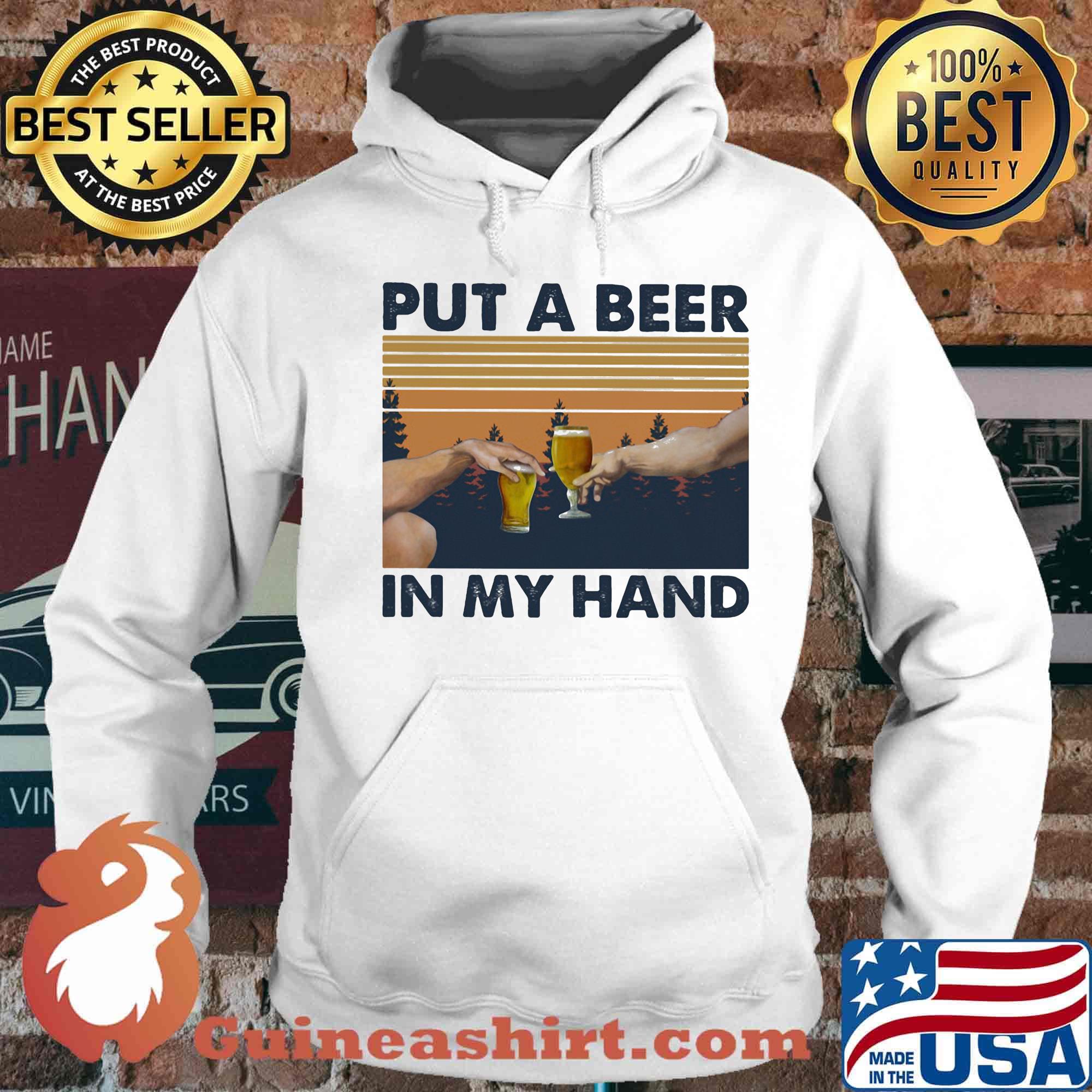 Put A Beer In My Hand Vintage Retro Shirt Hoodie