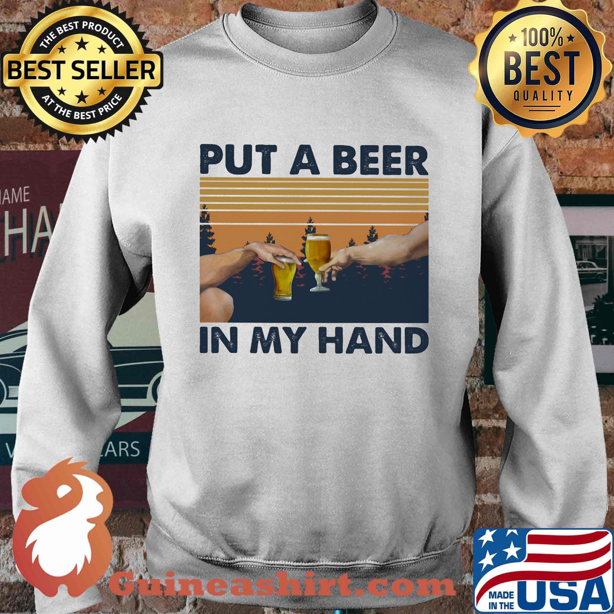 Put A Beer In My Hand Vintage Retro Shirt Sweater