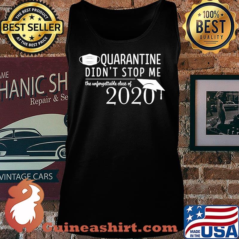 Quarantine didn't stop me Class of 2020 Pandemic Humor s Tank top