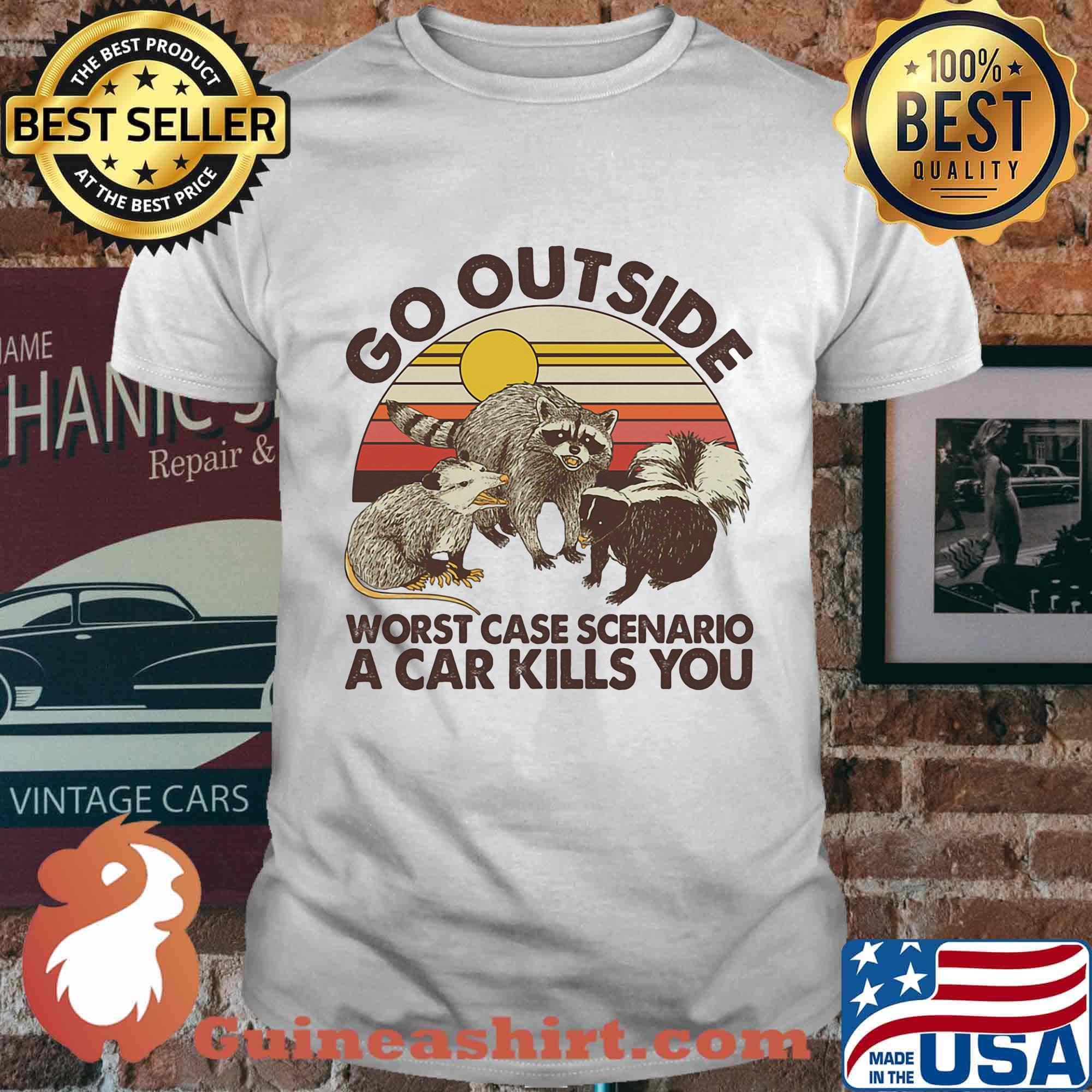 Raccoon go outside worst case scenario a car kills you vintage retro shirt