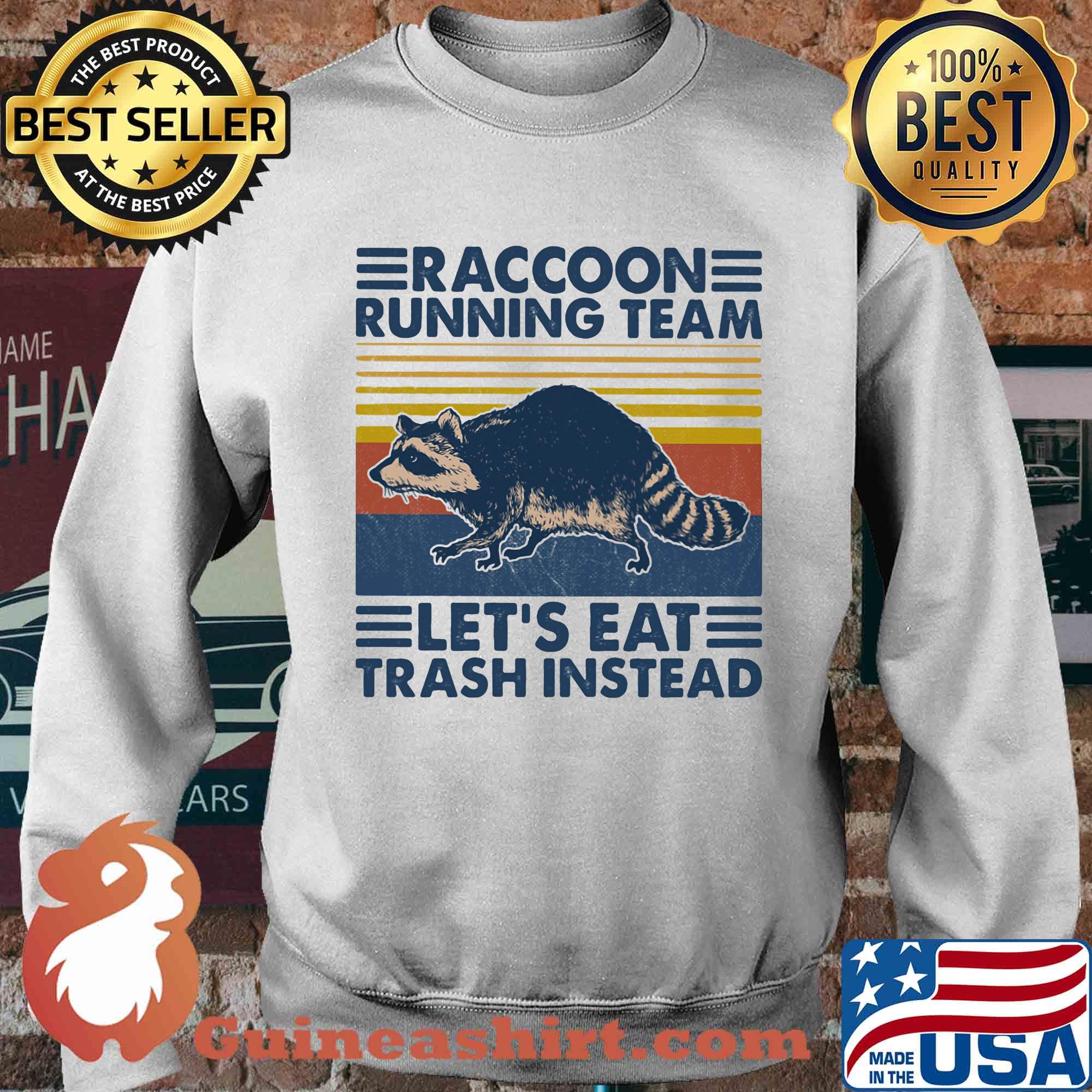 Raccoon running team let's eat trash instead vintage retro s Sweater