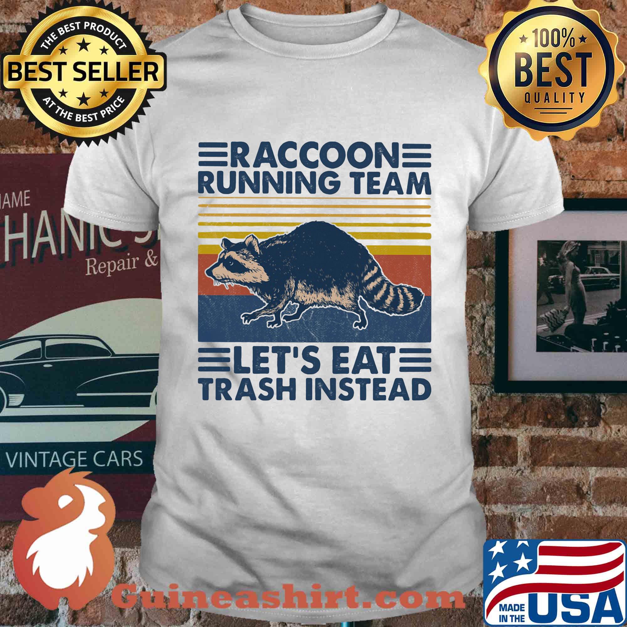 Raccoon running team let's eat trash instead vintage retro shirt