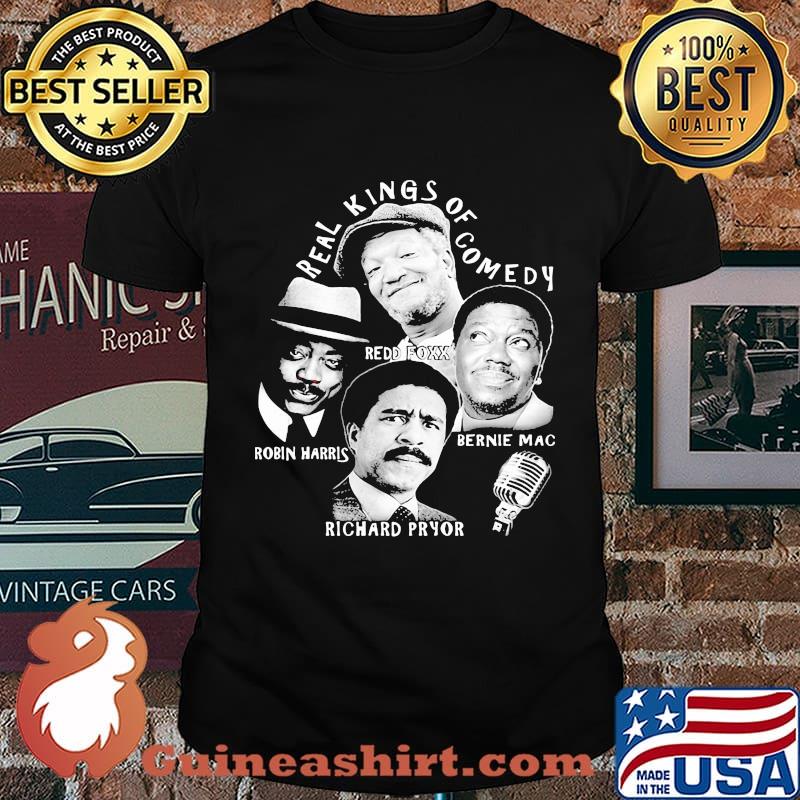 Real kings of comedy redd foxx robin harris bernie mac richard pryor shirt