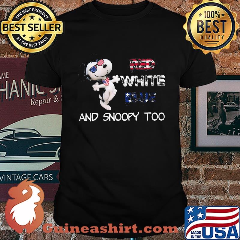 Red white blue and snoopy too american happy independence day shirt