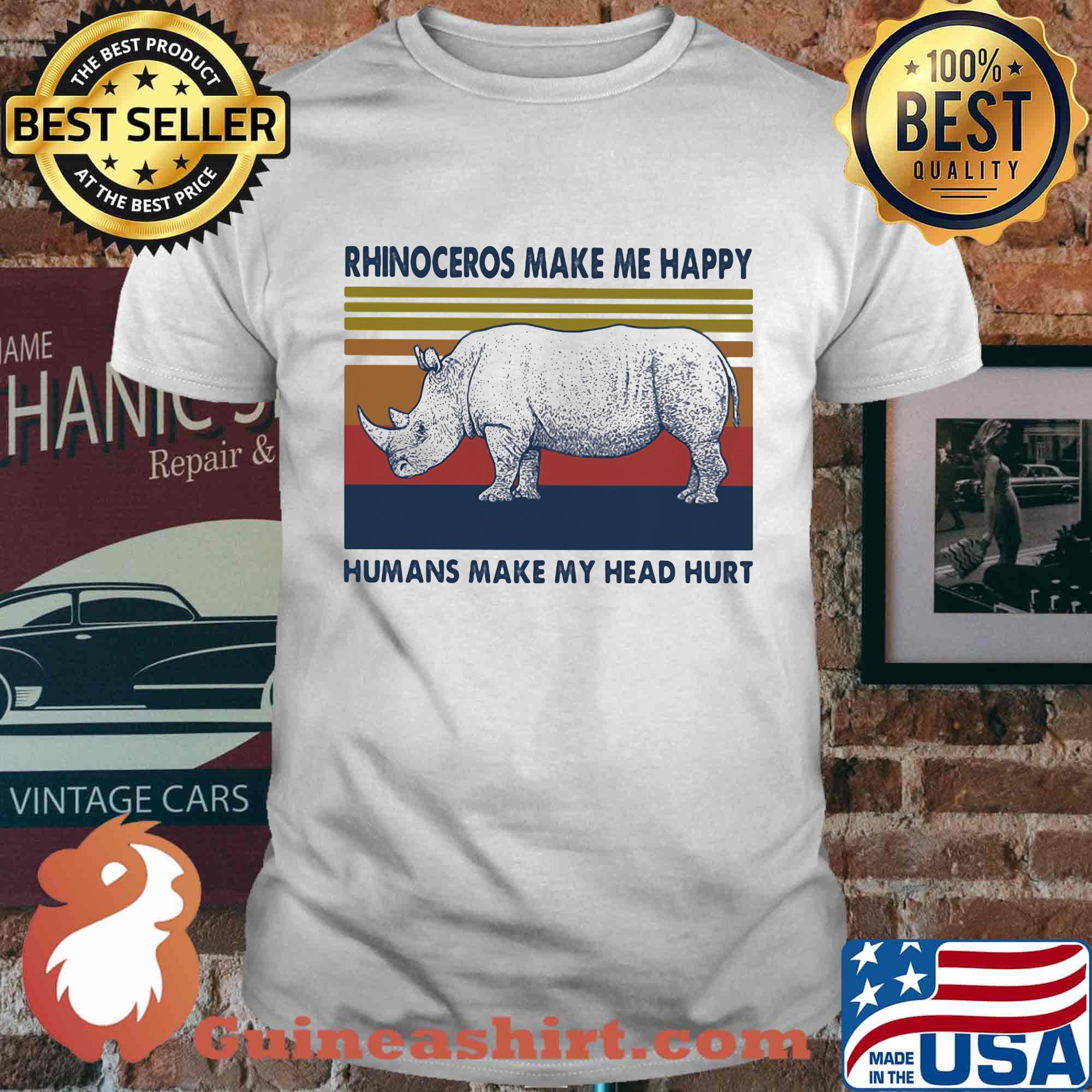 Rhinoceros make me happy humans make my head hurt vintage retro shirt