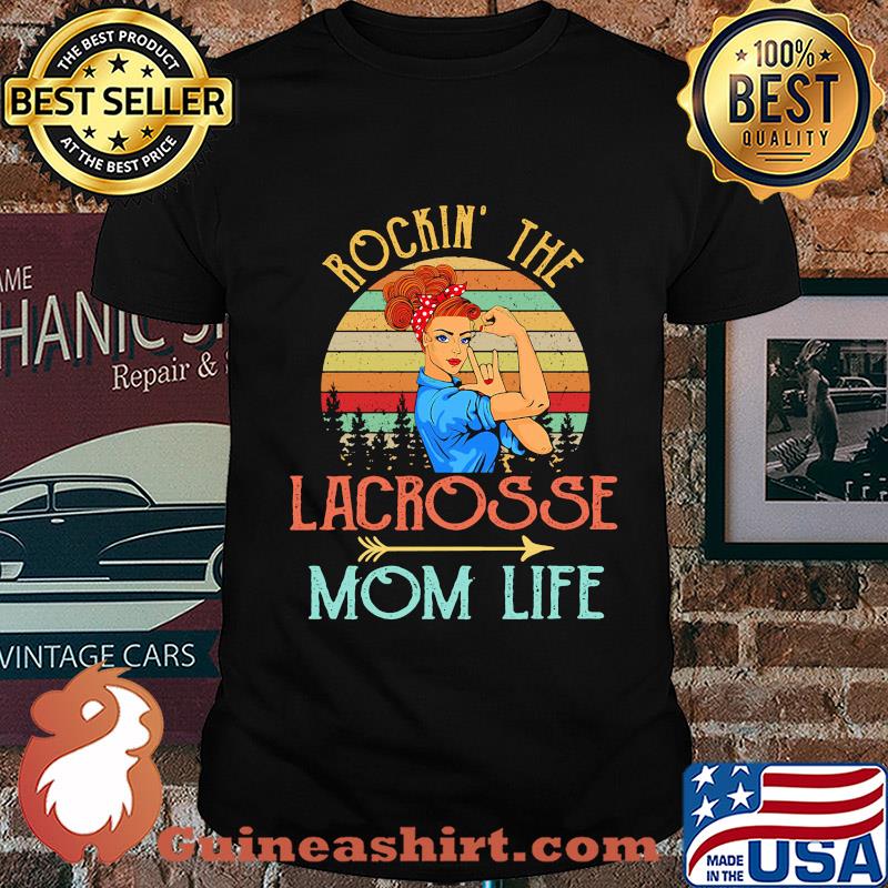 Rockin' the lacrosse mom life strong woman vintage retro shirt