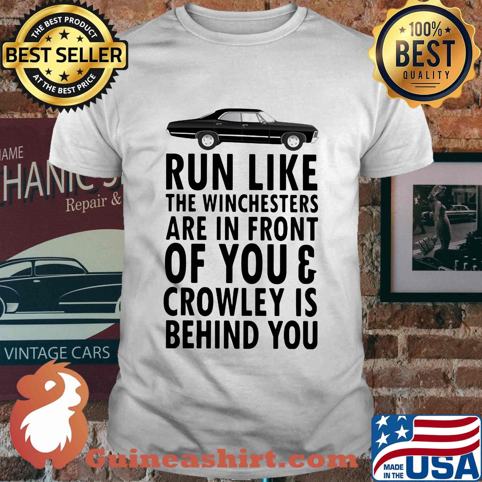Run Like The Winchesters Are In Front Of You And Crowley Is Behind you Car Shirt