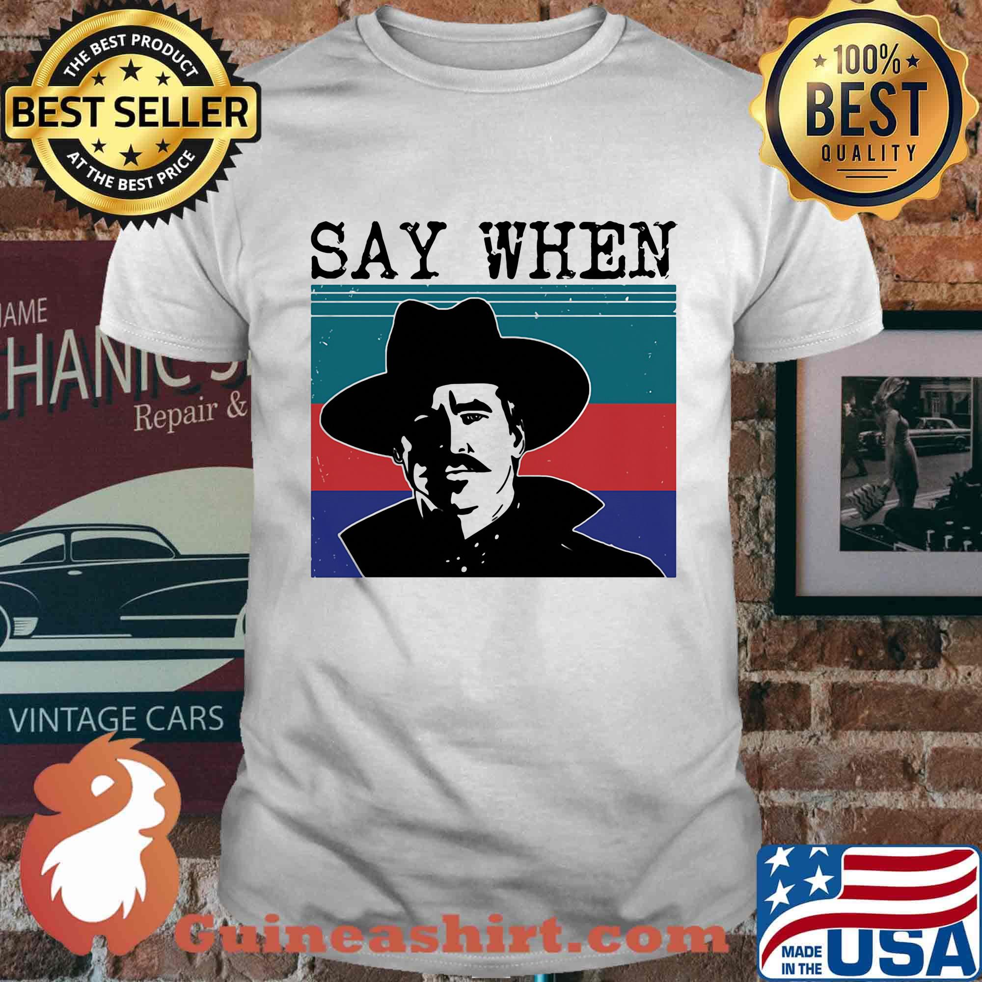 Say when cowboys vintage retro shirt