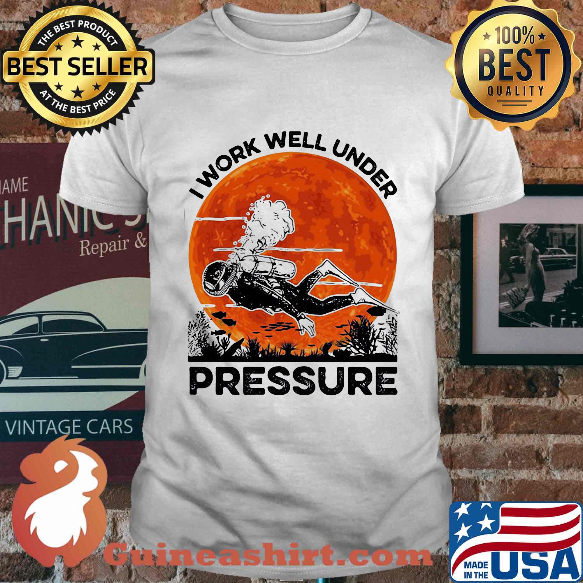 Scuba diving i work well under pressure sunset shirt