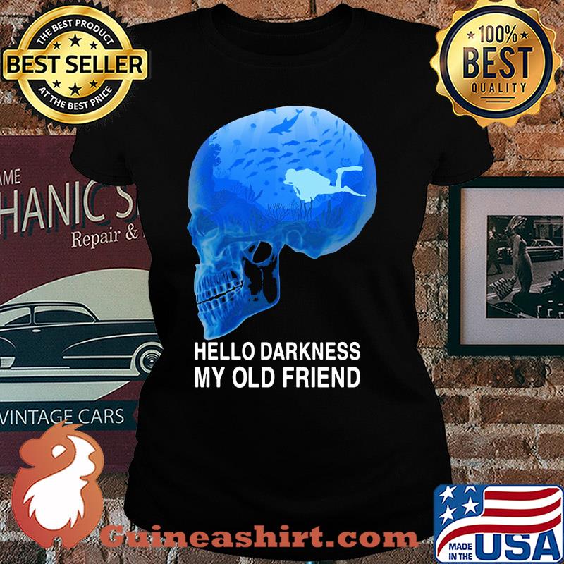 Scuba diving skull hello darkness my old friend s Ladies tee