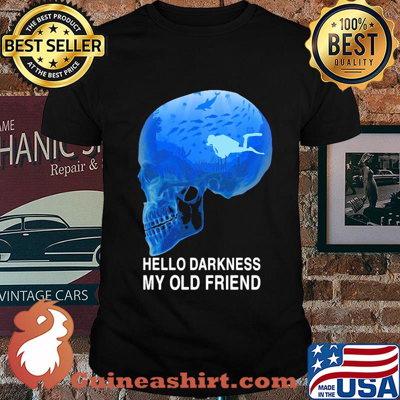 Scuba diving skull hello darkness my old friend shirt