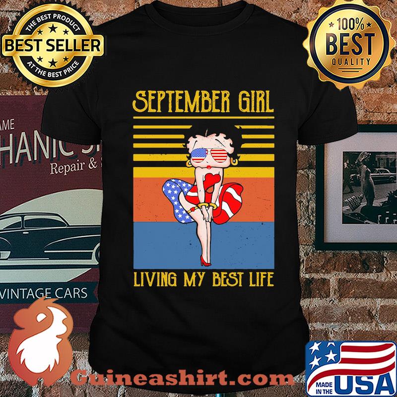 September girl living my best life vintage American flag veteran Independence Day shirt