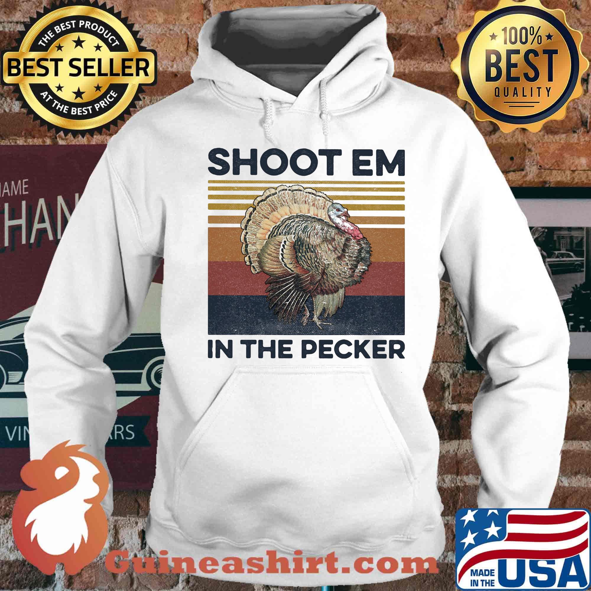 Shoot Em In The Pecker Vintage Retro Shirt Hoodie