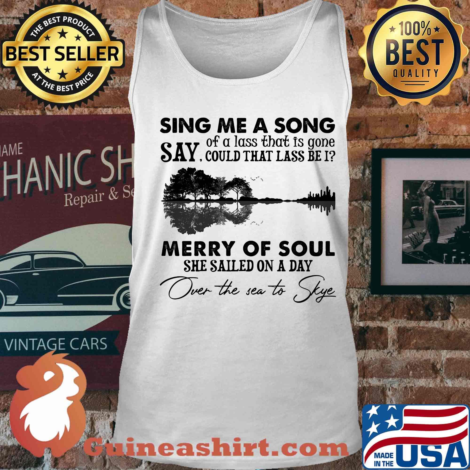 Sing me a song say could that lass be merry of soul she sailed on a day over the sea to skye s Tank top