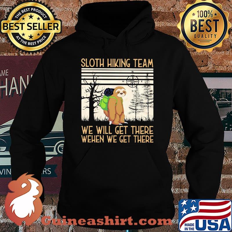 Sloth Hiking Team We Will Get There When We Get There There Bear Vintage Retro Shirt Hoodie