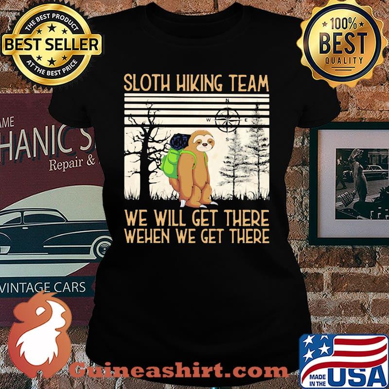 Sloth Hiking Team We Will Get There When We Get There There Bear Vintage Retro Shirt Laides