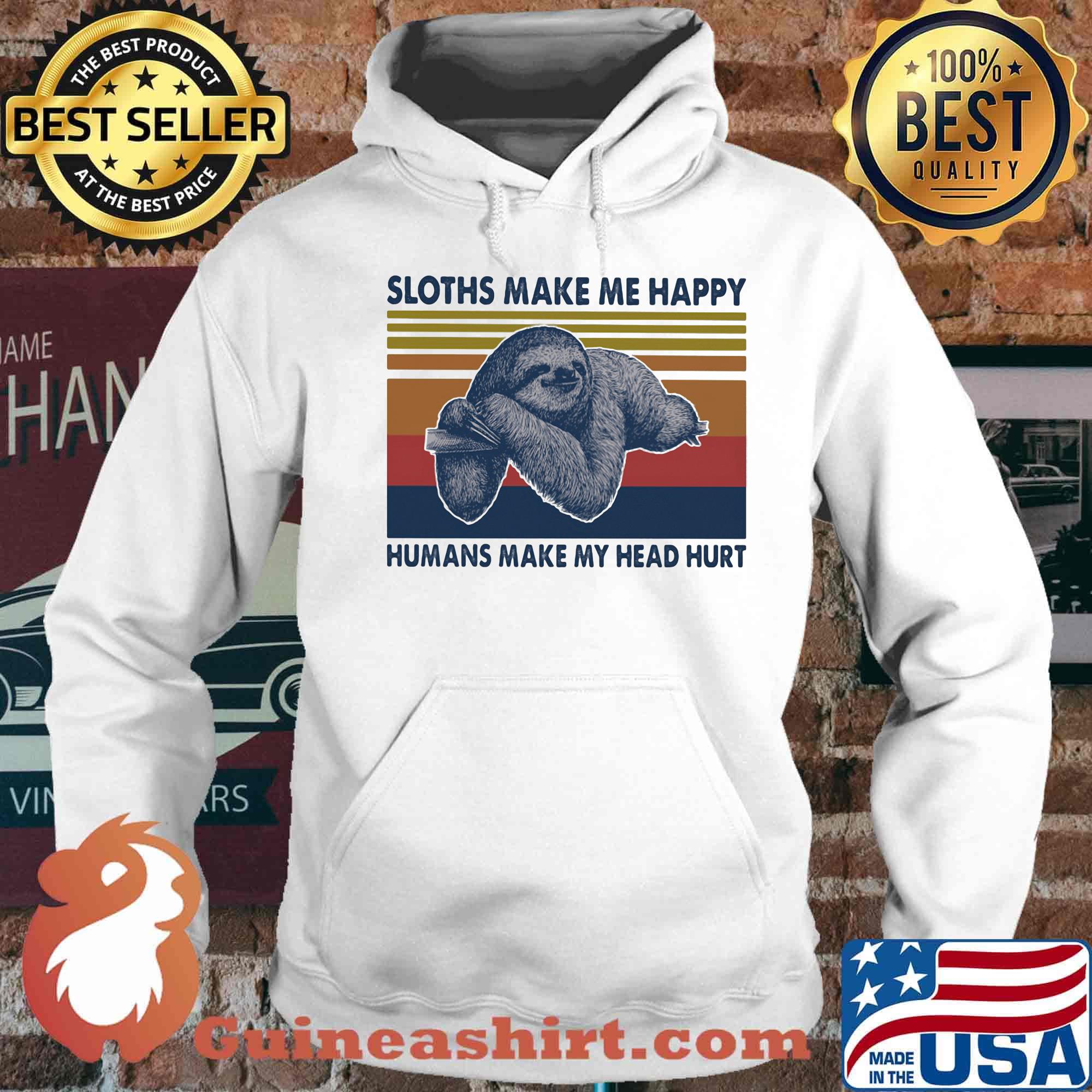 Sloth make me happy humans make my head hurt vintage retro s Hoodie
