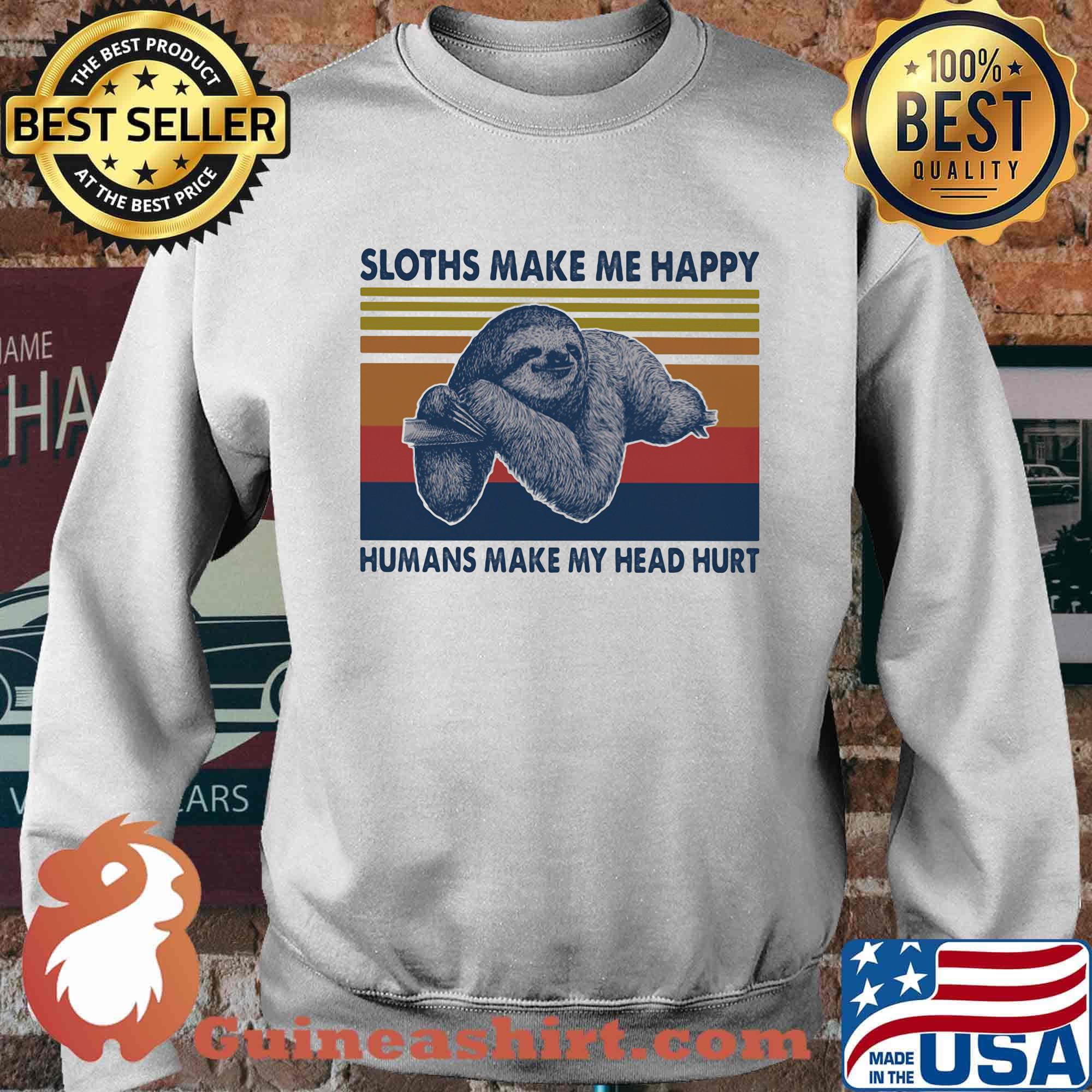 Sloth make me happy humans make my head hurt vintage retro s Sweater