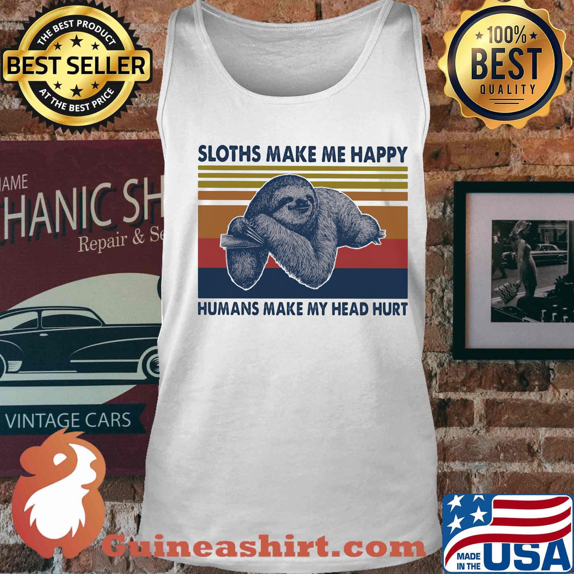 Sloth make me happy humans make my head hurt vintage retro s Tank top