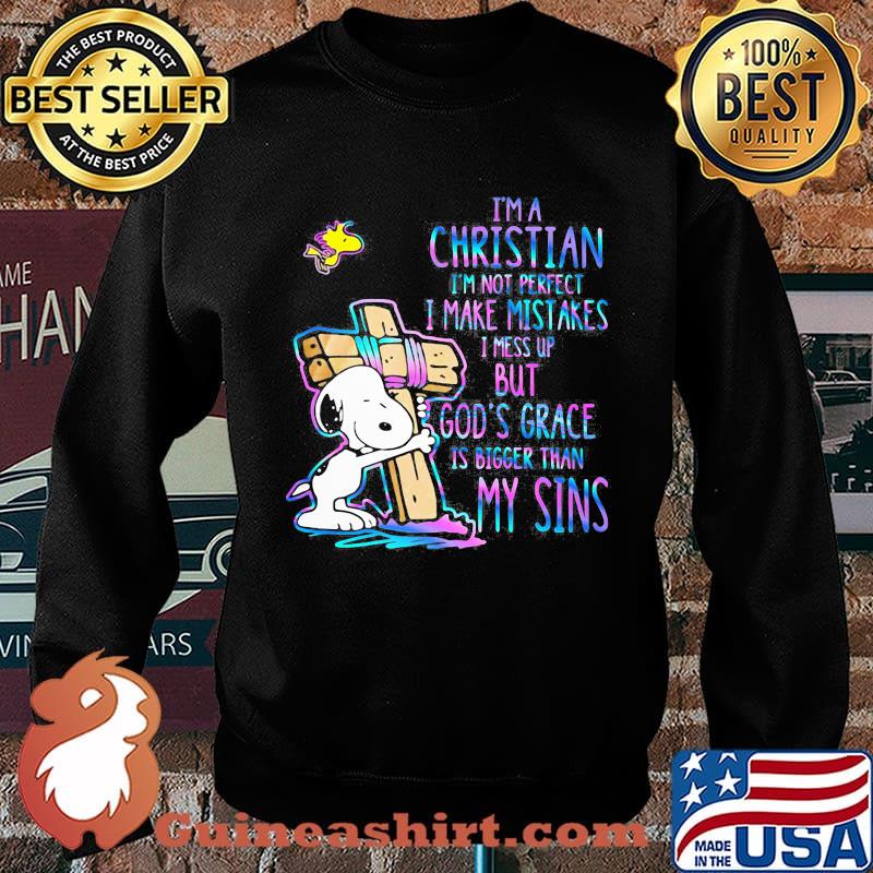 Snoopy i'm a christian im not perfect i make mistakes i mess up but god's grace is bigger my sins hrit Sweater