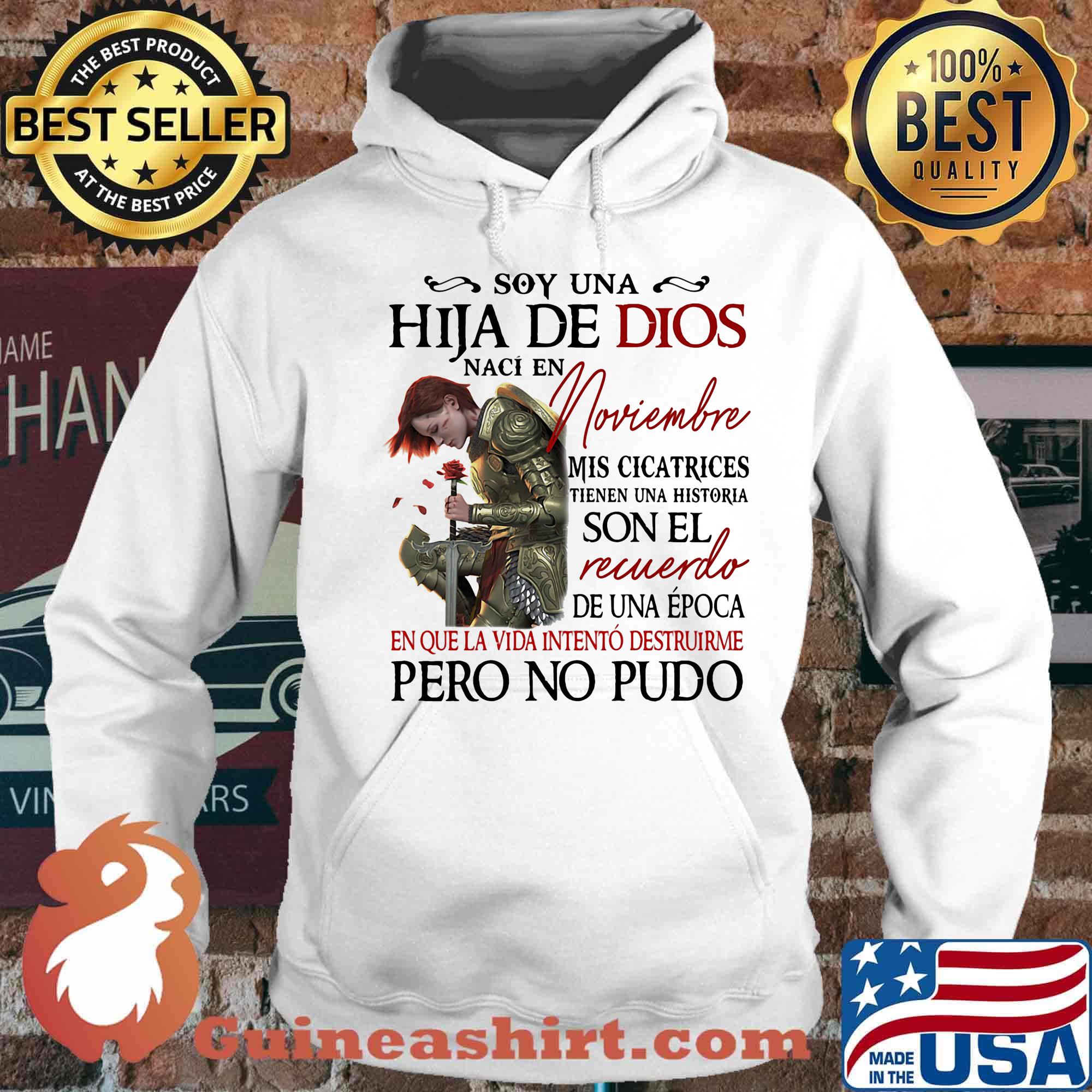 Soy Una Hija De Dios Naci En Noviembre Mis Cicatrices Son El Recuerdo Pero No Pudo Shirt Hoodie