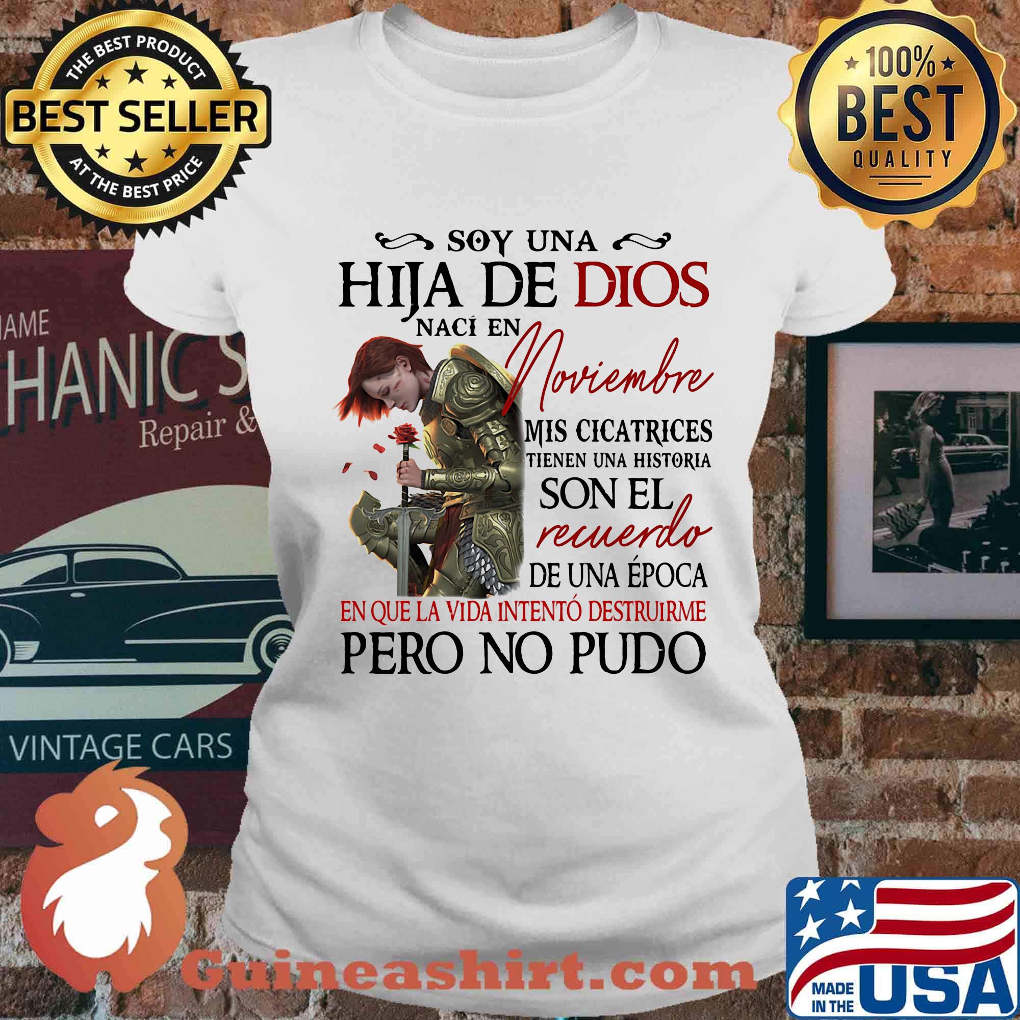 Soy Una Hija De Dios Naci En Noviembre Mis Cicatrices Son El Recuerdo Pero No Pudo Shirt Ladies tee