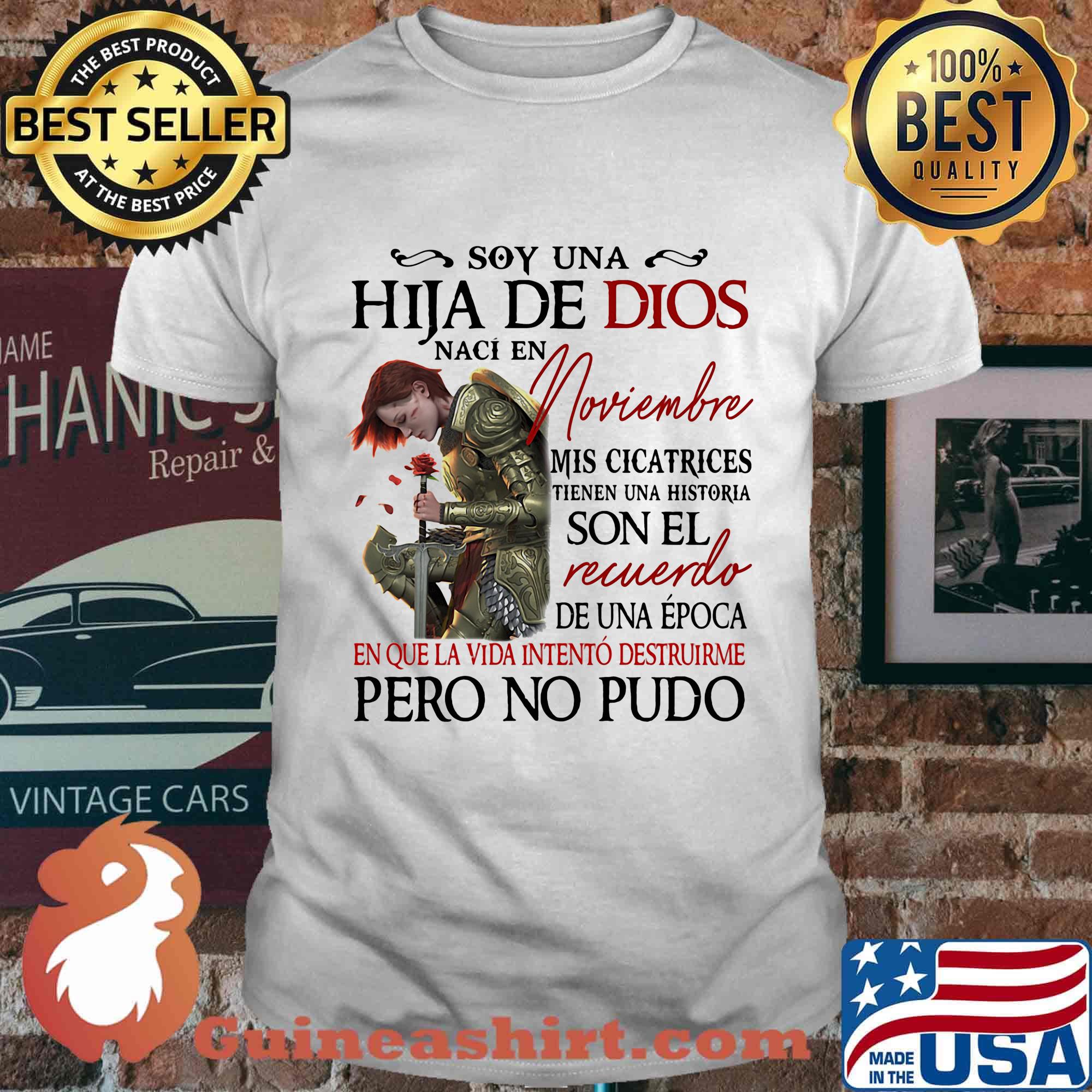 Soy Una Hija De Dios Naci En Noviembre Mis Cicatrices Son El Recuerdo Pero No Pudo Shirt