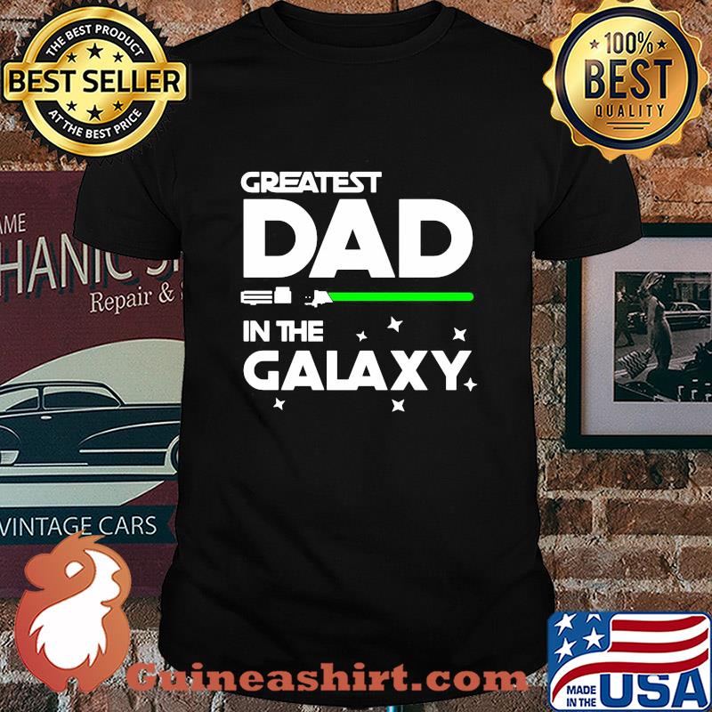 Star War Greatest dad in the galaxy shirt